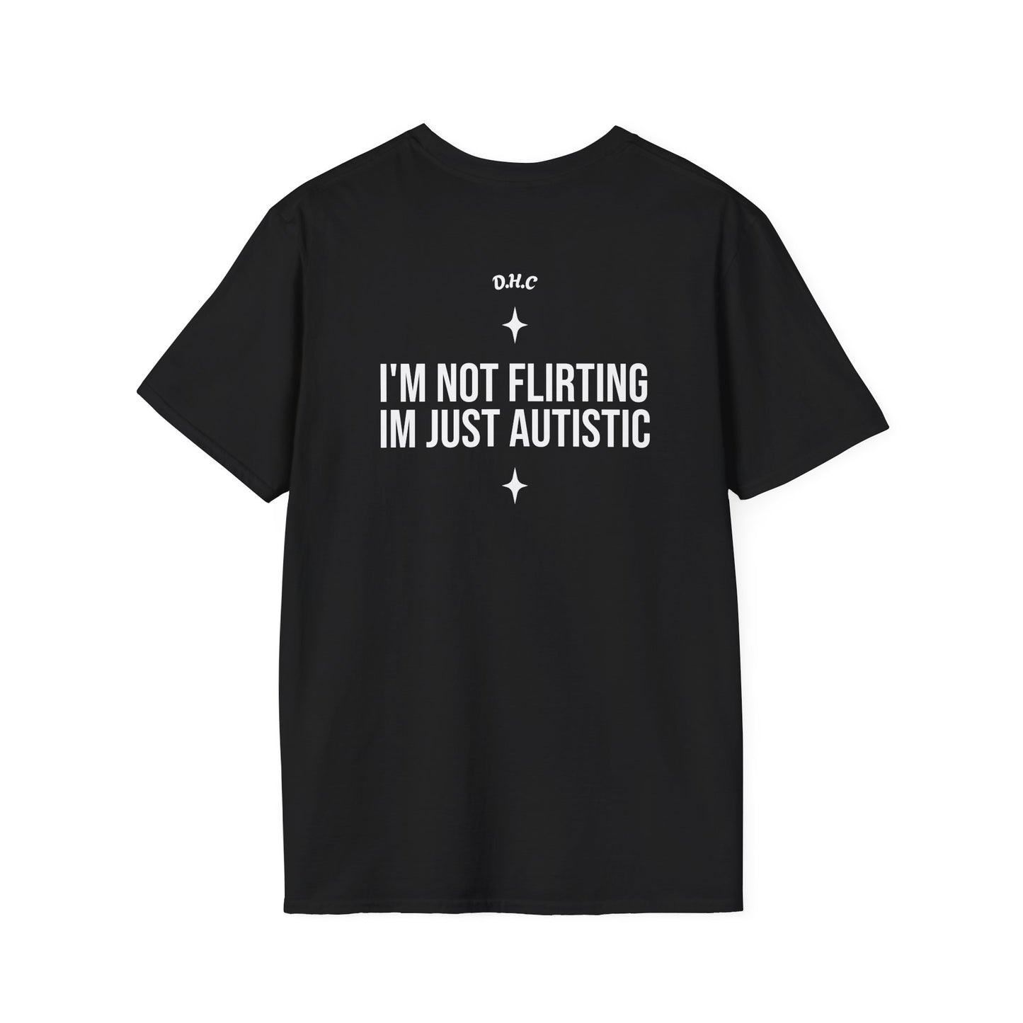 I'M NOT FLIRTING, I'M JUST AUTISTIC